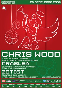 Saturday 26 December Chris Wood Praslea Zotist @ Zebra Club Bacau