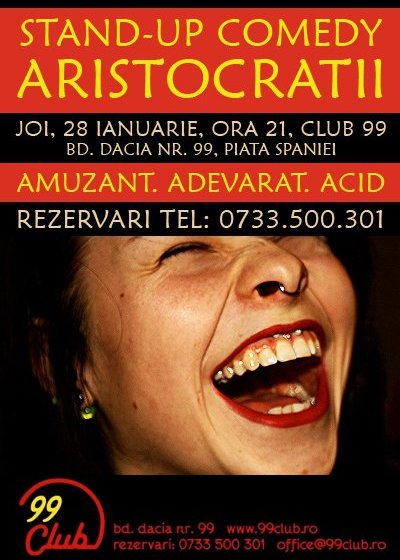 Stand up Comedy cu Aristrocraţii în Club 99 din Bucureşti