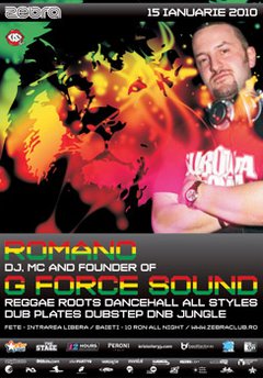 Vineri 15 Ianuarie Romano G-Force Sound @ Zebra Club Bacau