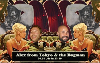 Alex from Tokyo & Bogman in Fantastic Club din Bucuresti