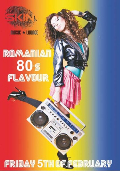Romanian 80’s Flavour în Club Skin Music Lounge din Iaşi