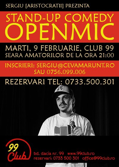 Stand up Comedy Openmic în Club 99 din Bucureşti