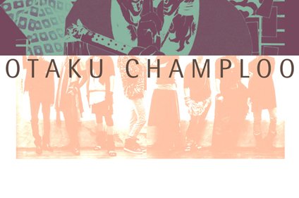 Otaku Champloo 4