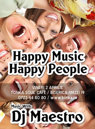 Happy Music Happy People în Club Tonka din Bucureşti