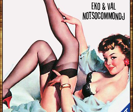Notsocommondj, Eko & Val