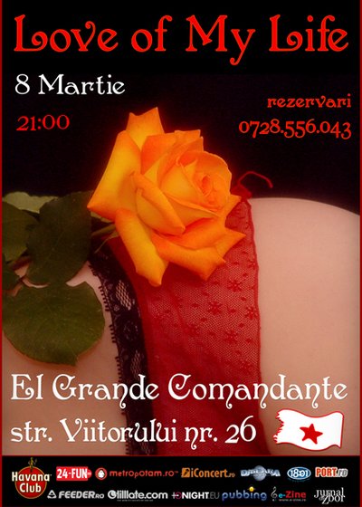 Love of my life în El Grande Comandante din Bucureşti