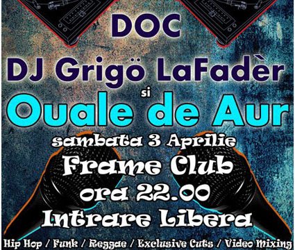 Doc, DJ Grigo LaFader & Ouale de Aur