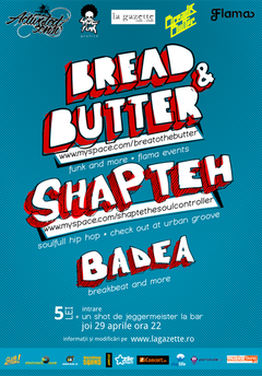 Bread & Butter, Shapteh şi Badea