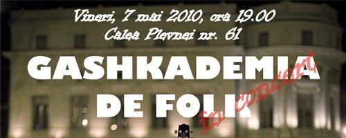 CONCURS: Câştigă o invitaţie la „Gashkademia de folk”