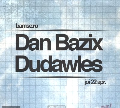 Dan Bazix & Dudawles