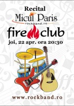Recital Micul Paris în Fire Club din Bucureşti
