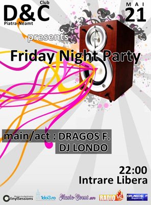 Friday Party la Club D&C din Piatra Neamţ