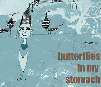 Butterflies in my stomach