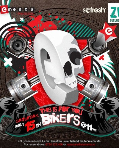 This is for you, bikers în Club Elements din Bucureşti