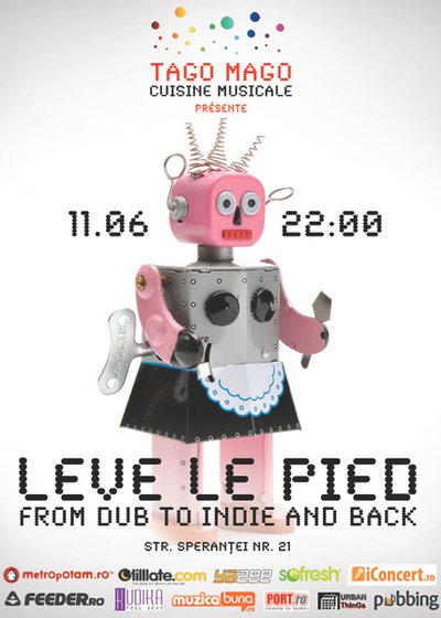 Leve le Pied la Club Tago Mago din Bucureşti