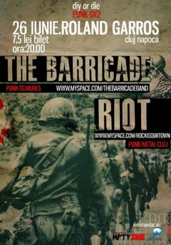 The Barricade şi R.I.O.T.