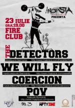 The Detectors, We Will Fly, Coercion & POV în Club Underworld din Bucureşti