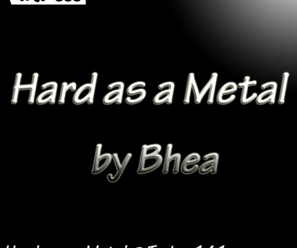 Hard as a Metal