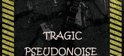 Pseudonosie & Tragic