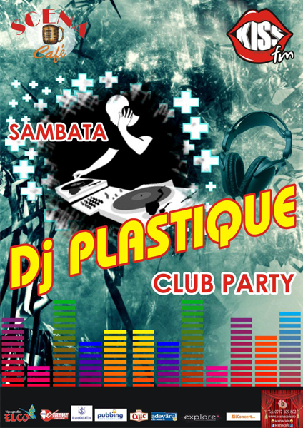 DJ Plastique la Scena Cafe din Galaţi