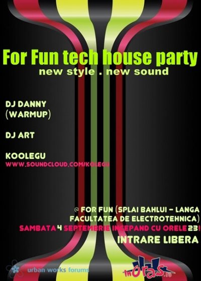 For Fun Tech House Party la For Fun din Iaşi