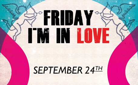 Friday I’m in love