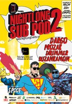 NightLONG SubPOD 2