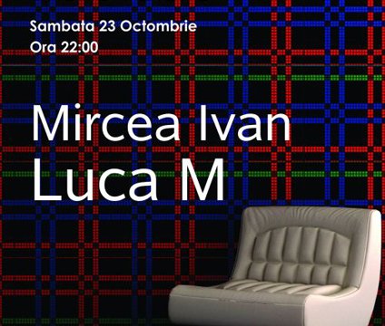 Mircea Ivan & Luca M
