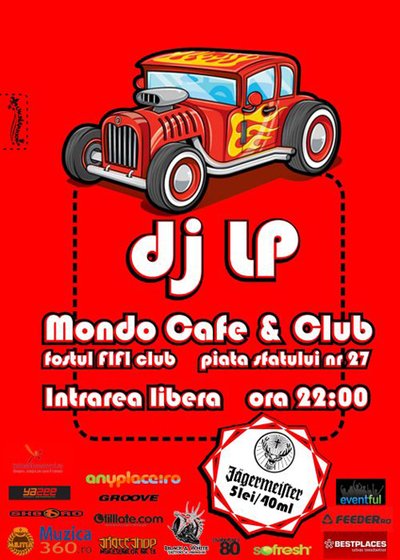 DJ Lp la Mondo Cafe & Club din Braşov