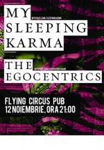 Concert The :Egocentrics şi My Sleeping Karma la Flying Circus Pub din Cluj-Napoca