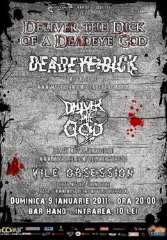 Deadeye Dick, Deliver The God & Vile Obsession