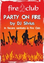 Party on fire în Fire Club din Bucureşti