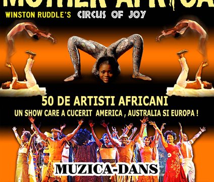 Mother Africa – Circus of Joy la Bucureşti
