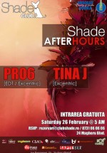 Pro6 & Tina J la Shade Afterhours în Club Shade din Bucureşti