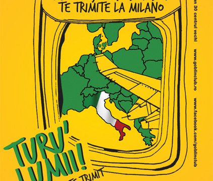Turu’ Lumii – Milano în Club Goblin din Bucureşti