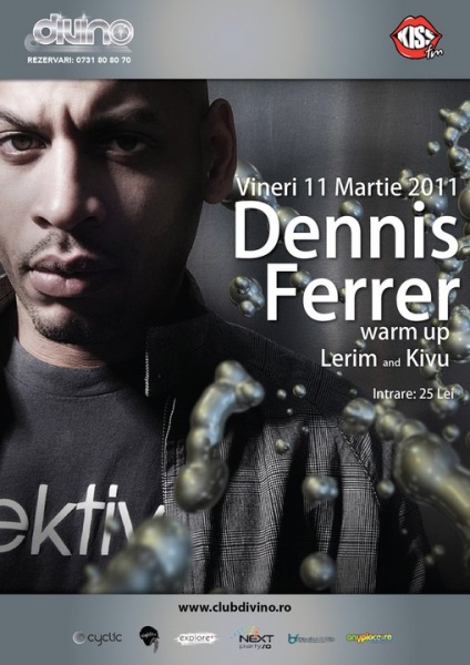 Dennis Ferrer în Divino Glam Club din Galaţi
