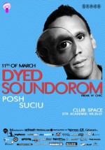 Dyed Soundorom în Club Space din Bucureşti