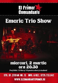 Emeric Trio Show El Primer Comandante Bucuresti