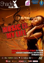 „Music is my life” în Club Shade din Bucureşti
