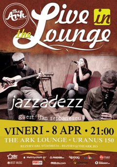Jazzadezz & Dan Şerbănescu la The Ark din Bucureşti