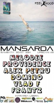 Melodee şi Providence la Mansardă în Bucureşti