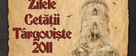 Zilele Cetatii Targoviste, 8 – 11 septembrie 2011