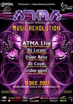 9 dec 2011 ATMA 3rd album releasy party – Music Revolution @ Studio Martin, Bucuresti (afis)