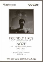 Ianuarie 20 – Friendly Fires, Noze