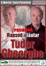 Concert Tudor Gheorghe „Rapsod şi lăutar” la Sala Palatului din Bucureşti