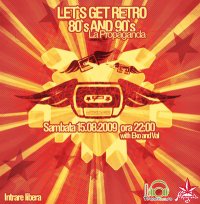 Let’s Get Retro 80’s and 90’s  in Propaganda din Bucuresti