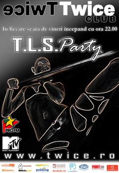 T.L.S. Party in Club Twice din Bucuresti