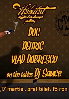 DOC, Deliric, Vlad Dobrescu – 17 martie @ ALBA IULIA (Habitat)