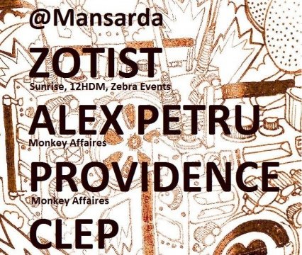 Saturday 24 March Zotist Alex Petru Providence Clep @ Mansarda Bucuresti