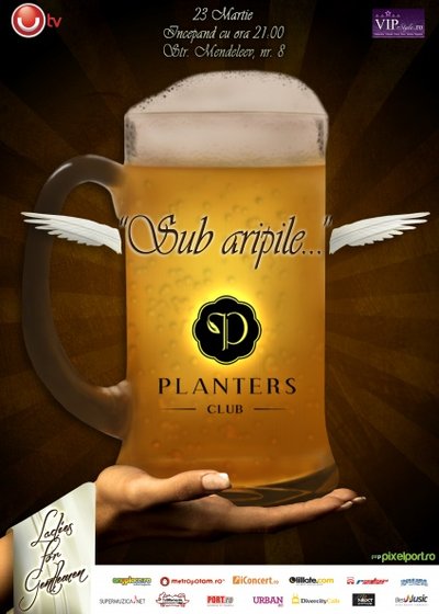 Sub Aripile Planters în Club Planters din Bucureşti